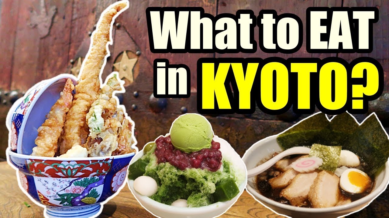 What to EAT in KYOTO in 2018? JAPAN FOOD GUIDE