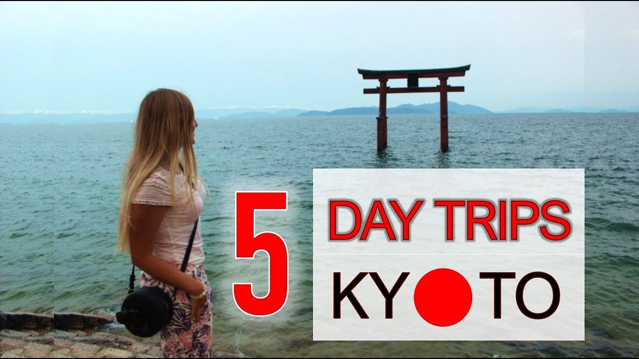 5 DAY TRIP IDEAS FROM KYOTO guide – Must Add To Your Japan Trip  京都一日游