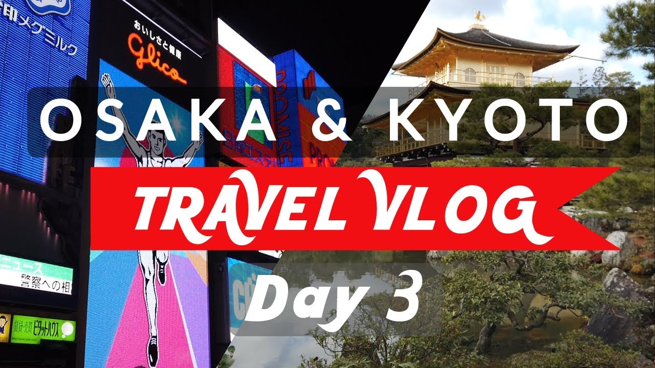 KYOTO + OSAKA DAY 3 | Travel Vlog 2019
