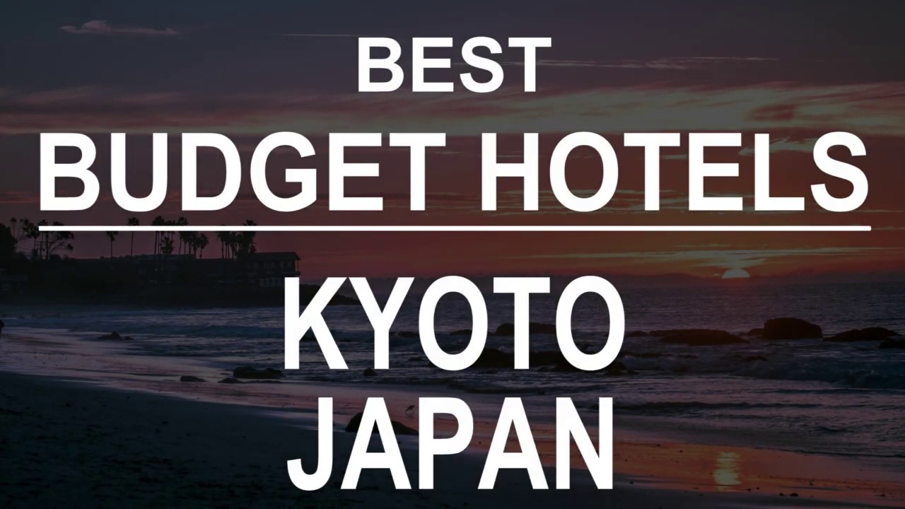 Best Budget Hotels in Kyoto , Japan