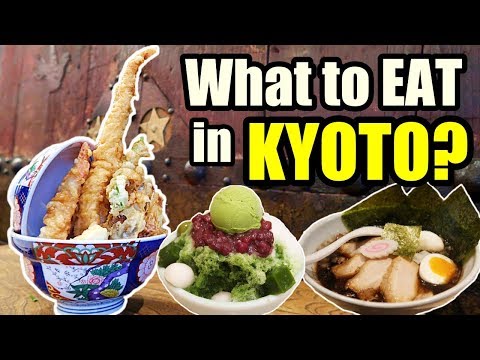 What to EAT in KYOTO in 2018? JAPAN FOOD GUIDE