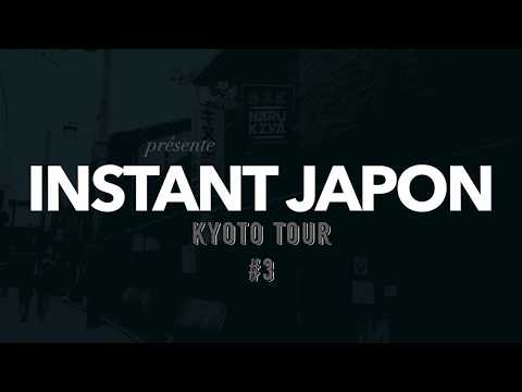 INSTANT JAPON KYOTO TOUR #3 :