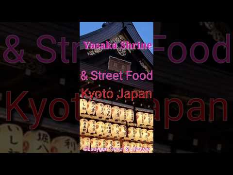 KYOTO Night Tour Street Food | Yasaka Shrine (2019)